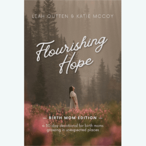 Flourishing Hope: Birth Mom Edition